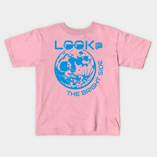 Look at the Bright Side of Life Kids T-Shirt by dkdesigns27